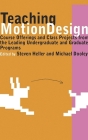 Teaching Motion Design: Course Offerings and Class Projects from the Leading Graduate and Undergraduate Programs By Michael Dooley (Editor), Steven Heller (Editor) Cover Image