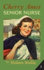 Cherry Ames, Senior Nurse (Cherry Ames Nurse Stories #2) By Helen Wells Cover Image