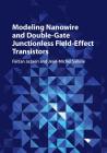 Modeling Nanowire and Double-Gate Junctionless Field-Effect Transistors By Farzan Jazaeri, Jean-Michel Sallese Cover Image