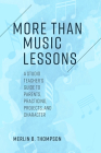 More Than Music Lessons: A Studio Teacher's Guide to Parents, Practicing, Projects, and Character Cover Image