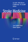 Stroke Medicine: Case Studies from Queen Square By S. K. Gill (Editor), M. M. Brown (Editor), F. Robertson (Editor) Cover Image