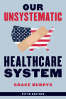 Our Unsystematic Healthcare System Cover Image