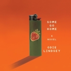 Some Go Home Lib/E By Wayne Mitchell (Read by), Odie Lindsey Cover Image