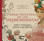Obras maestras de los impresionistas: arte-terapia para colorear (Arte Terapia) Cover Image