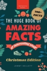 The Huge Book of Amazing Facts and Interesting Stuff Christmas Edition: 700+ Festive Facts & Christmas Trivia By Jenny Kellett Cover Image