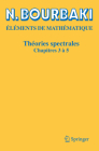 Théories Spectrales: Chapitres 3 À 5 By N. Bourbaki Cover Image