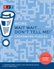 More Wait Wait...Don't Tell Me! Crossword Puzzles By Chris Adams, Benjamin Tausig, Emmett Quigley Cover Image