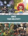 Ignite Your Creativity: Book of Charming Amigurumi Doll Crochet Projects Cover Image
