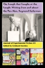The Laugh that Laughs at the Laugh: Writing from and about the Pen Man, Raymond Federman: Journal of Experimental Fiction 23 By Eckhard A. Gerdes Cover Image