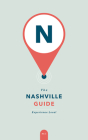 The Nashville Guide: Experience Local By Abby Demmer (Editor) Cover Image