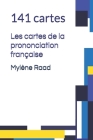 Les cartes de la prononciation française: 141 cartes By Mylène Raad Cover Image