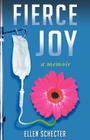 Fierce Joy By Ellen Schecter, Noah Arlow (Designed by) Cover Image