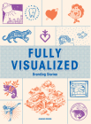 Fully Visualized: Branding Stories Cover Image