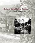 Roberto Burle Marx in Caracas: Parque del Este, 1956 - 1961 (Penn Studies in Landscape Architecture) By Anita Berrizbeitia Cover Image