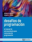 Desafíos de programación: El manual de entrenamiento para concursos de programación By Miguel A. Revilla, Miguel Revilla Rodríguez (Translator), Steven S. Skiena Cover Image