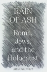 Rain of Ash: Roma, Jews, and the Holocaust Cover Image