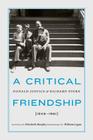 A Critical Friendship: Donald Justice and Richard Stern, 1946-1961 By Elizabeth Murphy (Editor), William Logan (Foreword by) Cover Image