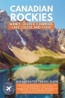 Exploring the Canadian Rockies: A Comprehensive Guide to the National Parks and Attractions of Banff, Jasper, Canmore, Lake Louise, and Yoho (Full Col Cover Image