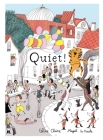 Quiet! By Céline Claire, Magali Le Huche (Illustrator) Cover Image