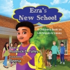 Ezra's New School: A Children's Book on Life Morals and Values Cover Image