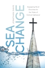 Sea Change: Equipping Rural Churches for the Tides of Cultural Upheaval By Jonathan Davis Cover Image