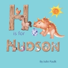 H is for Hudson By Julie Paulk Cover Image