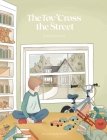 The Toy 'Cross the Street By Jake Zurawski, Kadie Smith (Illustrator) Cover Image