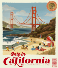 Only in California: Weird and Wonderful Facts About The Golden State (The 50 States) Cover Image