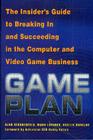 Game Plan: The Insider's Guide to Breaking In and Succeeding in the Computer and Video Game Business By Alan Gershenfeld, Mark Loparco, Cecilia Barajas Cover Image