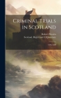 Criminal Trials in Scotland: 1596-1609 By Robert Pitcairn, Scotland High Court of Justiciary (Created by) Cover Image
