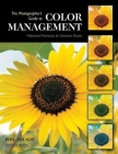 The Photographer's Guide to Color Management: Professional Techniques for Consistent Results By Phil Nelson Cover Image