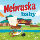 Nebraska Baby (Local Baby Books) By Jerome Pohlen, Simone Fumagalli (Illustrator) Cover Image