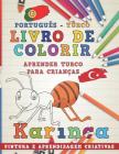 Livro de Colorir Português - Turco I Aprender Turco Para Crianças I Pintura E Aprendizagem Criativas Cover Image