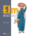 Elm in Action By Richard Feldman Cover Image