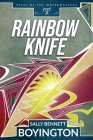 Rainbow Knife By Sally Bennett Boyington Cover Image