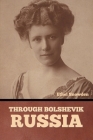 Through Bolshevik Russia By Ethel Snowden Cover Image