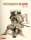 Photography in Japan 1853-1912: Second Edition By Terry Bennett Cover Image