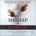 Mishap or Murder?: True Tales of Mysterious Deaths and Disappearances Cover Image
