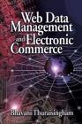 Web Data Management and Electronic Commerce By Bhavani Thuraisingham Cover Image
