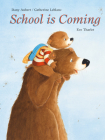 School is Coming By Dany Aubert, Catherine Le Blanc, Eve Tharlet (Illustrator) Cover Image