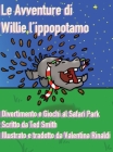 Le Avventure di Willie l'Ippopotamo: Divertimento e Giochi al Safari Park Cover Image