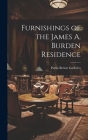 Furnishings of the James A. Burden Residence By Parke-Bernet Galleries (Created by) Cover Image