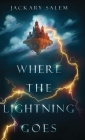 Where the Lightning Goes By Jackary Salem Cover Image