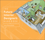 The Future Interior Designer's Handbook By Jana Rosenblatt Cover Image
