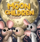 The Moon Children By E. G. Creel, Elizaveta Kres (Illustrator) Cover Image