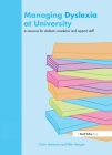 Managing Dyslexia at University: A Resource for Students, Academic and Support Staff Cover Image
