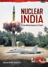 Nuclear India: Developing India's Nuclear Arms from Reluctance to Triad (Asia@War) By Sanjay Badri-Maharaj Cover Image