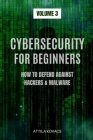 Cybersecurity for Beginners: How to Defend Against Hackers & Malware Cover Image