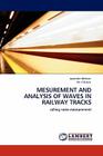 Mesurement and Analysis of Waves in Railway Tracks By Surender Dhiman, Y. K. Jain Cover Image