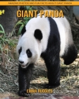 Giant Panda: Amazing Photos and Fun Facts about Giant Panda By Emma Ruggles Cover Image